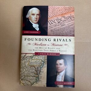 Founding Rivals Madison‎ vs. Monroe Book ISBN:978-1-59698-192-8